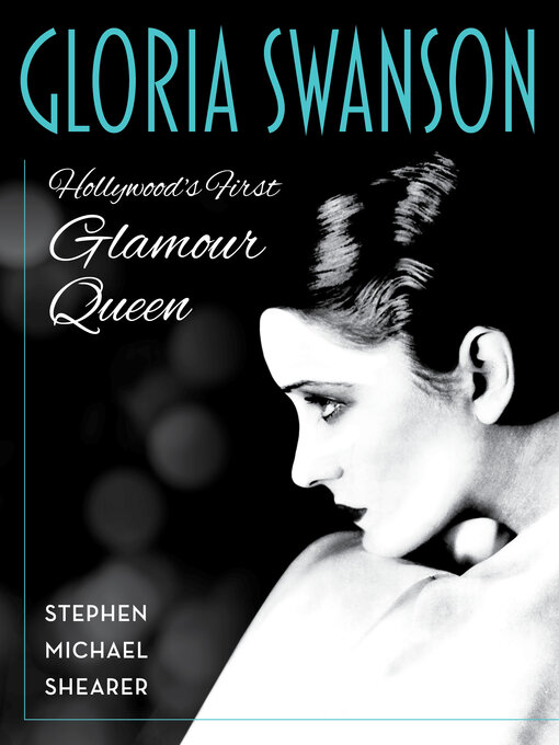 Title details for Gloria Swanson by Stephen Michael Shearer - Available